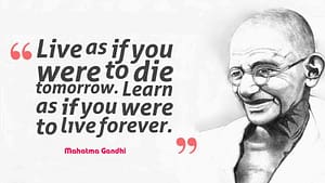 ghandi quote live as if die today learn as if live forever