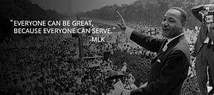 Everyone can be great quote MLK