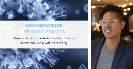 December #BeyondBuzzwords: Overcoming Corporate Antibodies to Social Intrapreneurship with Nate Wong