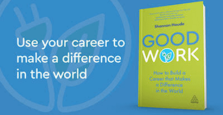 Good Work: How to Use Your Career to Make a Difference in the World with Shannon Houde
