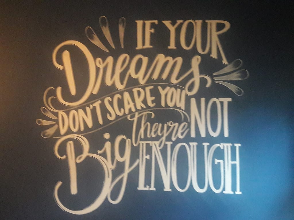 Wall mural 'If your dreams don't scare you they're not big enough'