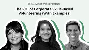 Image of speakers on Social Impact World panel The ROI of skills-based volunteering